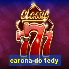 carona do tedy